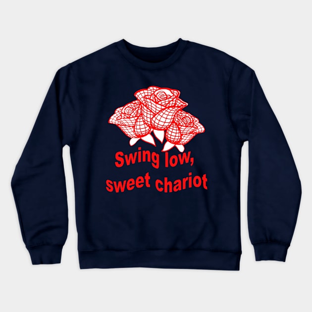 Swing Low Sweet Chariot Rugby Quote With Red Roses Crewneck Sweatshirt by taiche